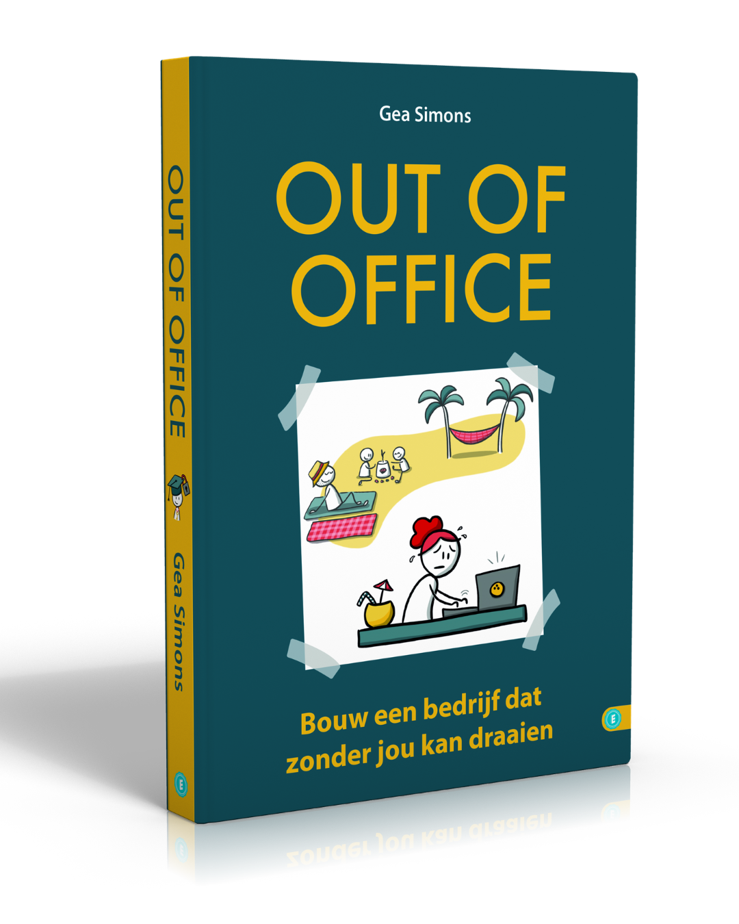 Boek Out of Office | Bouw een bedrijf dat zonder jou kan draaien | Voor zelfstandige ondernemers
